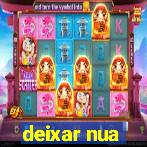 deixar nua